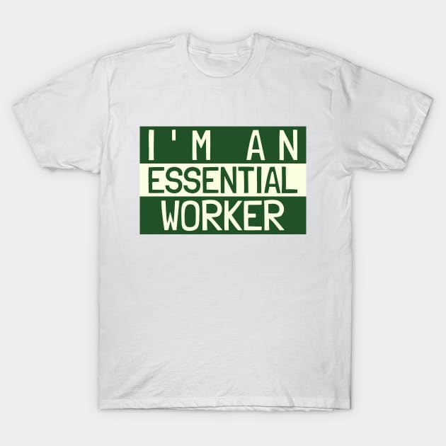 I’m an Essential Worker T-Shirt by American VIP